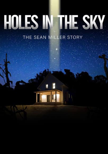 Holes in the Sky: The Sean Miller Story