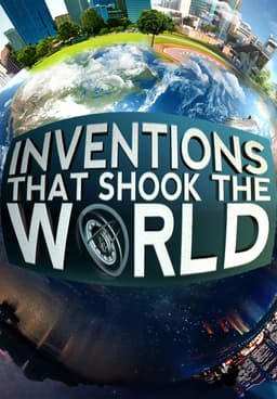 Watch Inventions That Shook the World - Free TV Shows | Tubi