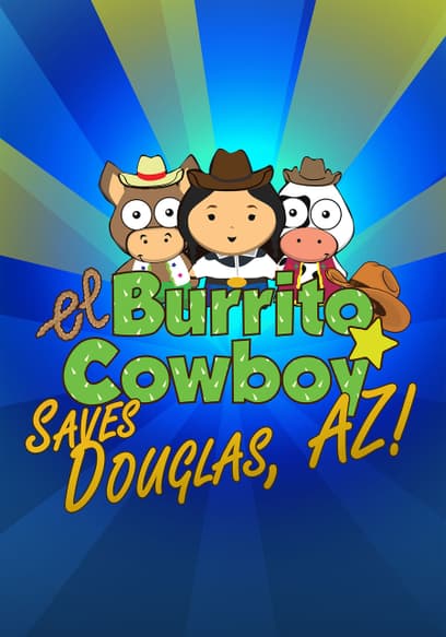 El Burrito Cowboy Saves Douglas, AZ!