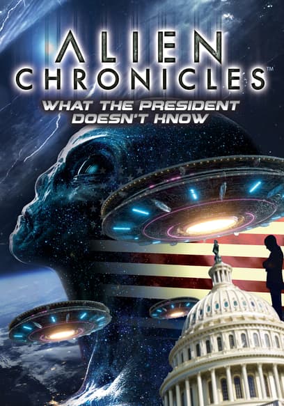Alien Chronicles: What the President Doesn't Know