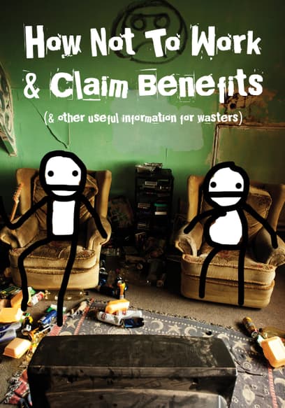 How Not to Work & Claim Benefits (And Other Useful Information for Wasters)