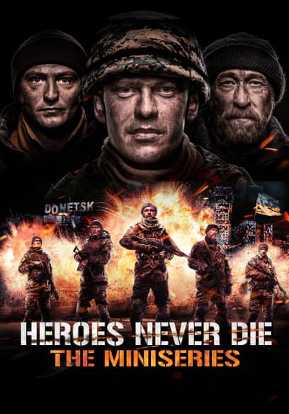 Heroes Never Die: The Miniseries