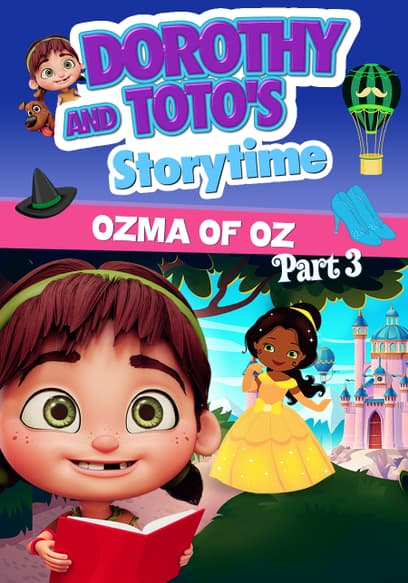 Dorothy and Toto's Storytime: Ozma of Oz Part 3