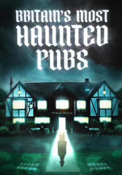 Britain's Most Haunted Pubs