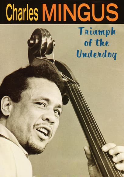 Charles Mingus: Triumph of the Underdog