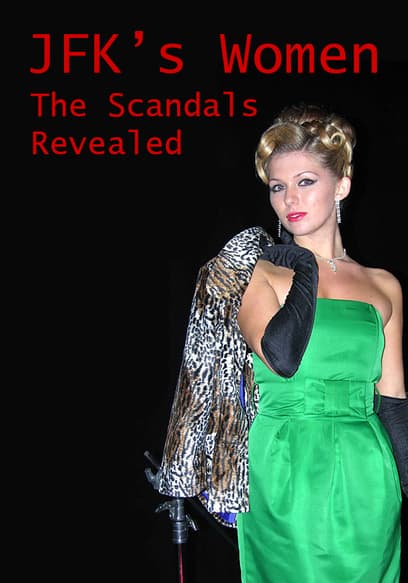 Watch Jfks Women The Scandals Revealed 2006 Free Movies Tubi