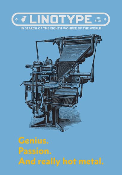 Linotype: The Film - In Search of the Eighth Wonder of the World