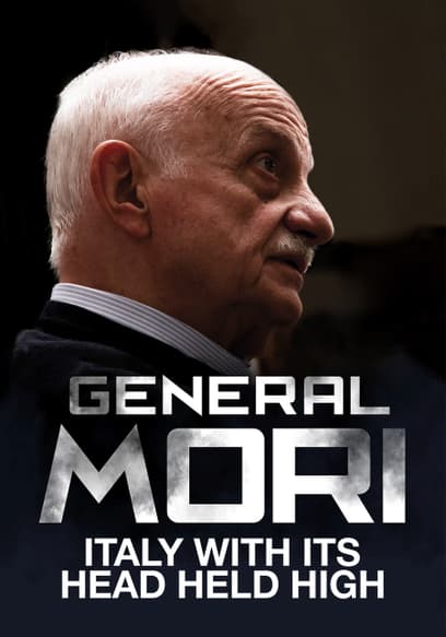 General Mori: Italy With Its Head Held High