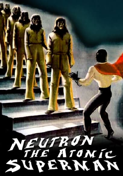 Neutron the Atomic Superman