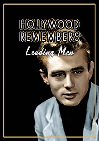 Hollywood Remembers: Leading Men