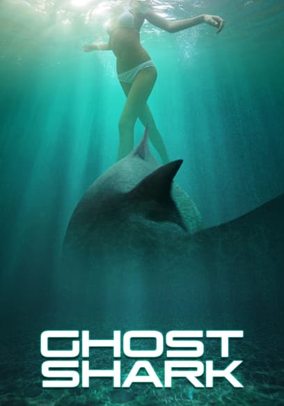 Watch Ghost Shark (2013) - Free Movies | Tubi