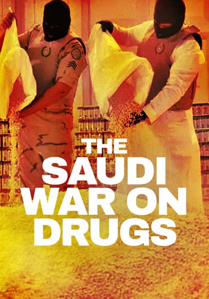 The Saudi War on Drugs