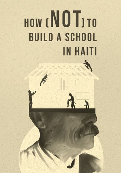 How (Not) to Build a School in Haiti
