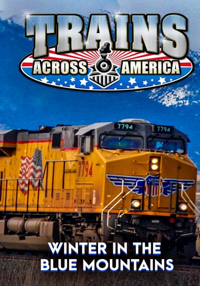 Trains Across America: Winter in the Blue Mountains