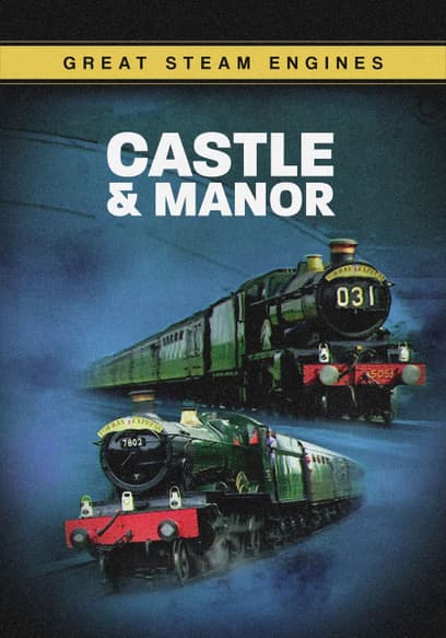 Great Steam Engines: Castle & Manor