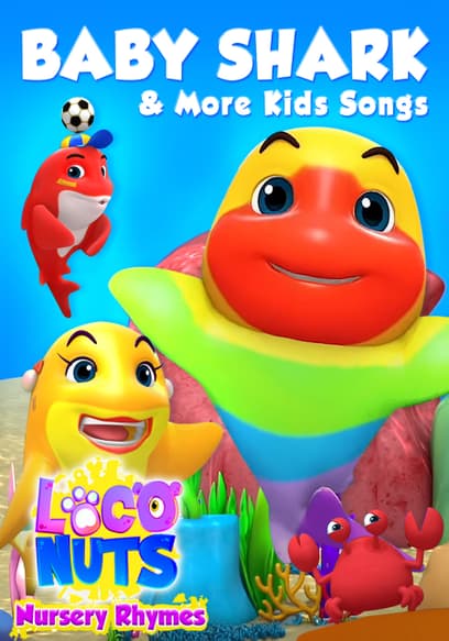 Loco Nuts: Baby Shark & More Kids Songs