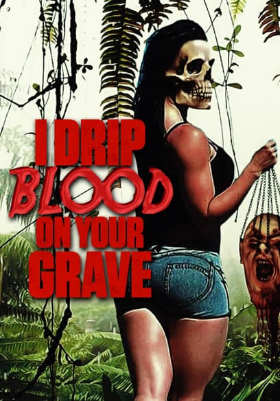 I Drip Blood on Your Grave