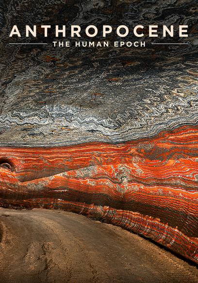 Anthropocene: The Human Epoch