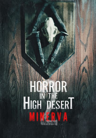 Horror in the High Desert 2: Minerva