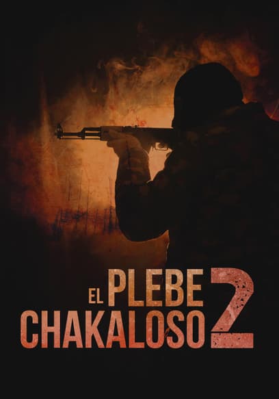 El Plebe Chakaloso 2