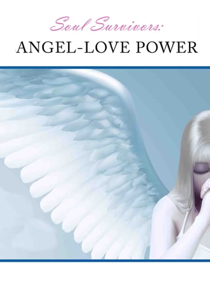Soul Survivors: Angel-Love Power
