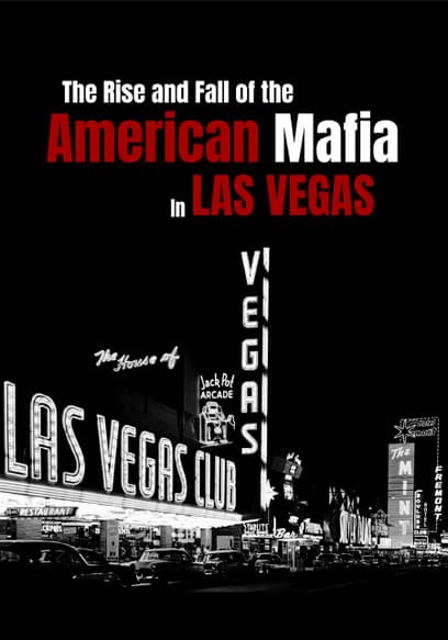 American Mafia: The Rise and Fall of Organized Crime in Las Vegas