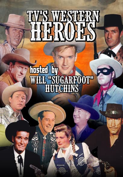 TV's Western Heroes, Hosted by Will "Sugarfoot" Hutchins