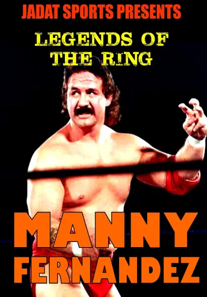 Legends of the Ring: Manny Fernandez