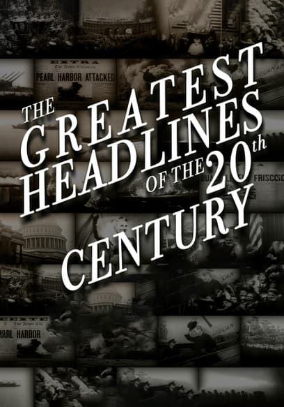 The Greatest Headlines of the 20th Century