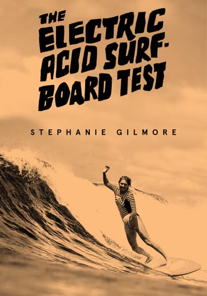 The Electric Acid Surfboard Test: Stephanie Gilmore