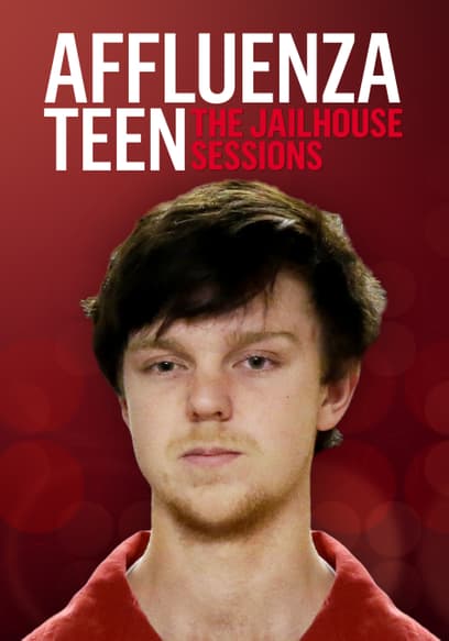 Affluenza Teen: The Jailhouse Sessions