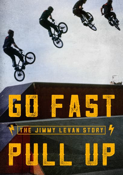 Go Fast Pull Up: The Jimmy LeVan Story