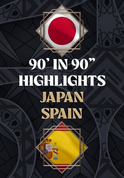 Japan vs. Spain - 90' in 90"