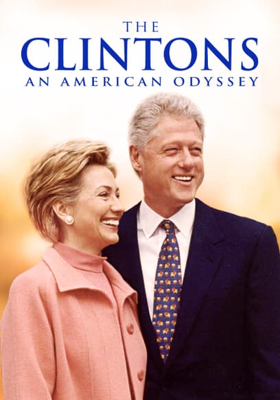 The Clintons: An American Odyssey