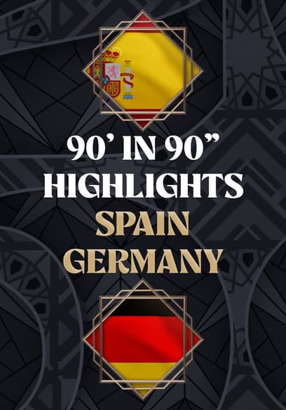 Spain vs. Germany - 90' in 90"