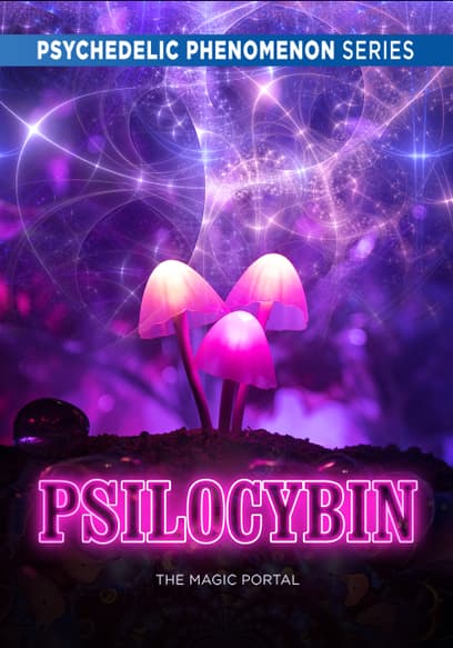 Psilocybin: The Magic Portal