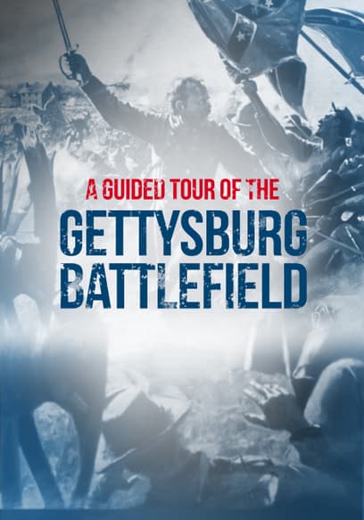 A Guided Tour of the Gettysburg Battlefield