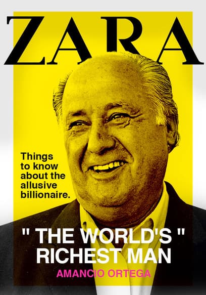 Zara: The World's Richest Man