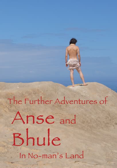 The Further Adventures of Anse and Bhule in No-Man's Land