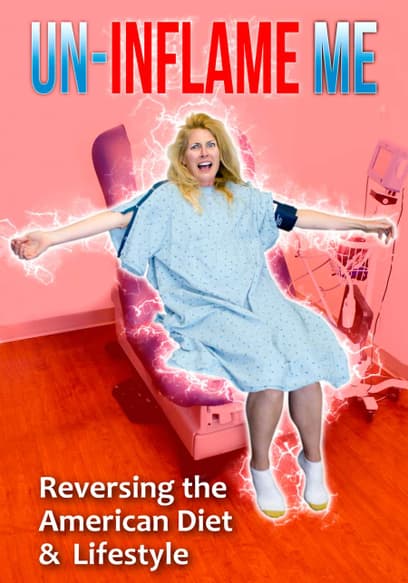 Un-Inflame Me: Reversing the American Diet & Lifestyle