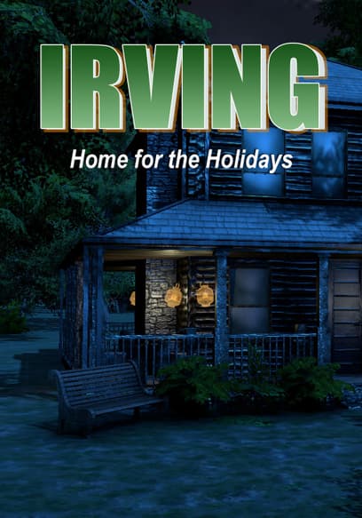 Irving: Home for the Holidays