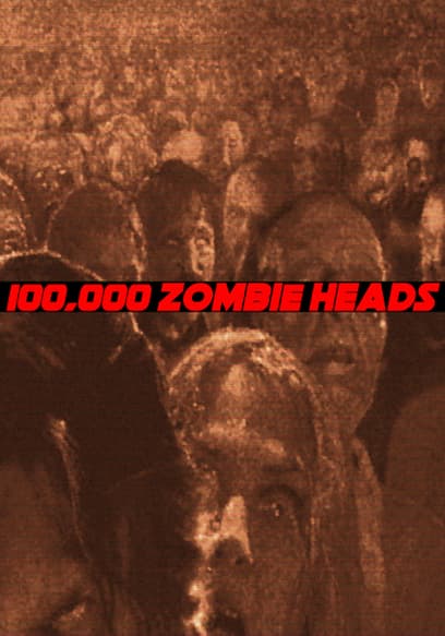 100,000 Zombie Heads