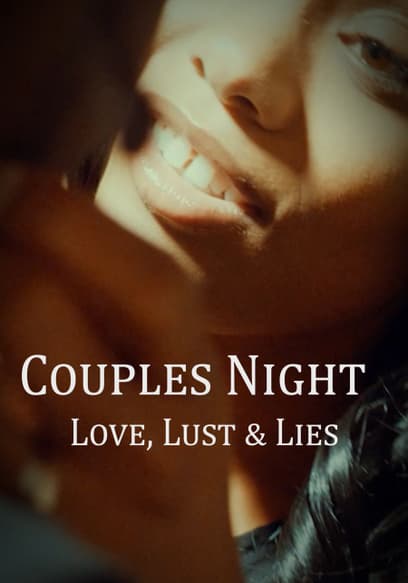 Couples Night: Love Lust & Lies
