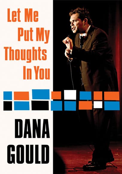 Dana Gould - Let Me Put My Thoughts In You