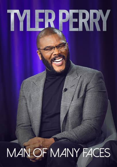 Tyler Perry: Man of Many Faces