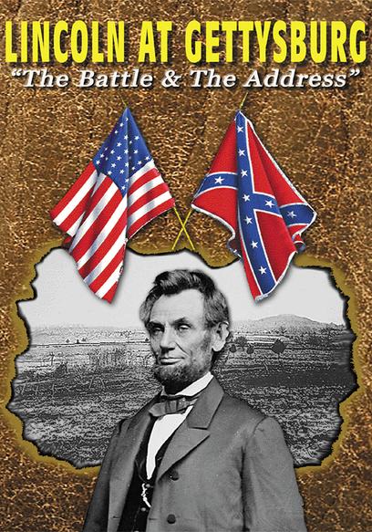 Lincoln at Gettysburg: The Battle & The Address