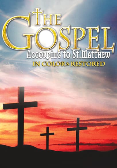 The Gospel According to St. Matthew (In Color & Restored)