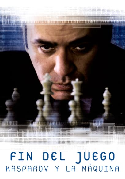 Fin del juego: Kasparov y la máquina (Doblado)