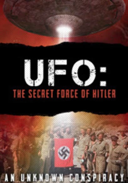 UFO: The Secret Force of Hitler