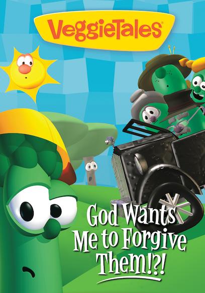 Veggietales: God Wants Me to Forgive Them!?!